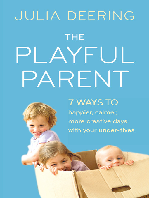 Title details for The Playful Parent by Julia Deering - Available